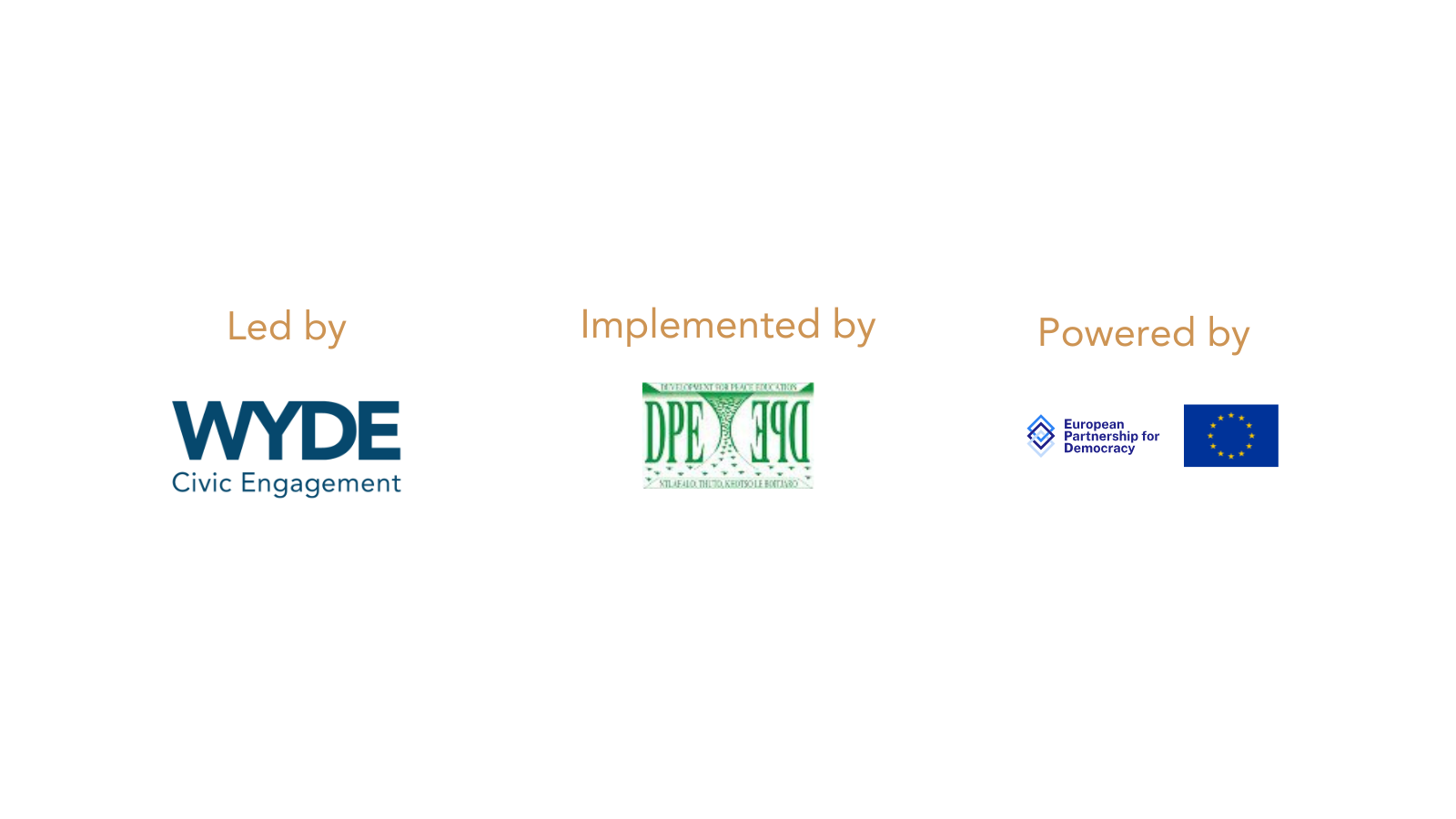 Led by: WYDE Civic Engagement
Implemented by: 
Development for Peace Education (DPE)
Powered by: European Partnership for Democracy and the European Union