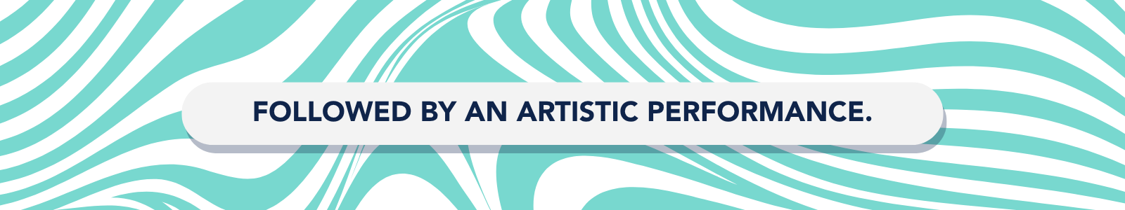 Followed by an artistic performance